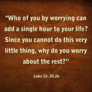 The Word claims the uselessness of worrying