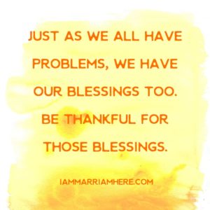 Look at the blessings in your life